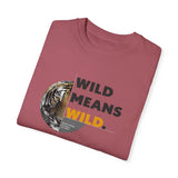 Wild Means Wild Unisex T-shirt